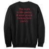 The Truth Is Like Poetry Sweatshirt Back