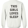 This Girl Loves Sleep sweatshirt back