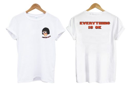 Tina Belcher everything is ok tshirt twoside