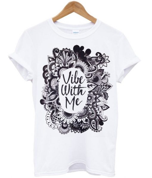 Vibe with me tshirt