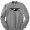 WANTED sweatshirt