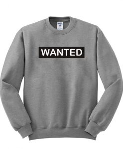 WANTED sweatshirt