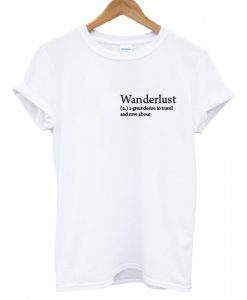 Wanderlust Definition T shirt