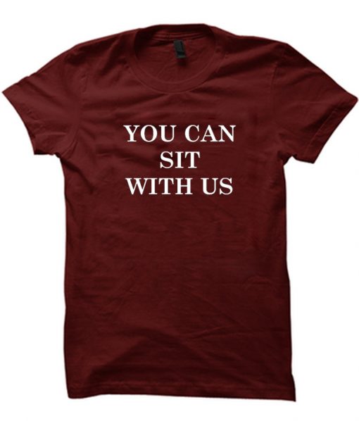 You can sit with us tshirt copy