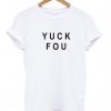 Yuck Fou tshirt