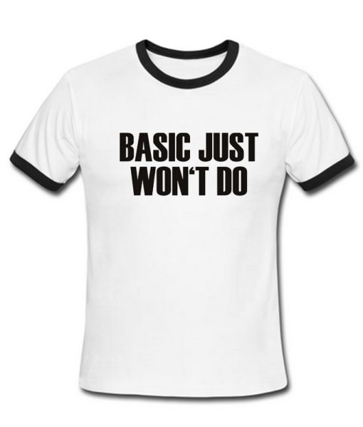 basic just won't do ringer shirt