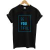 be you tiful tshirt