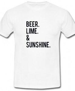 beer lime and sunshine T shirt