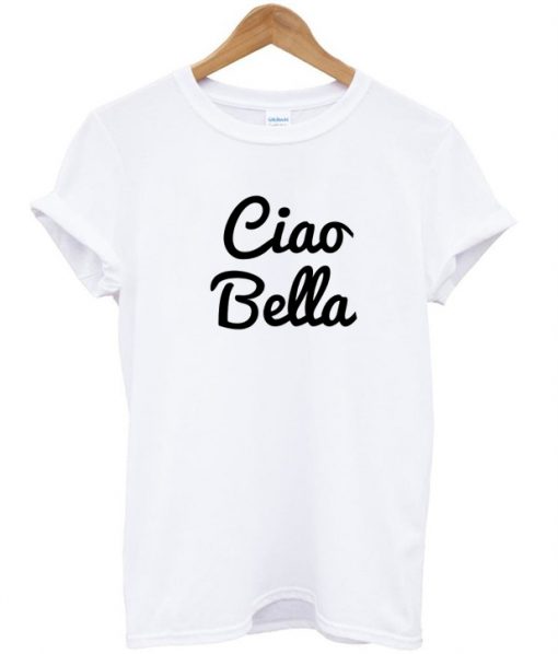 ciao bella shirt