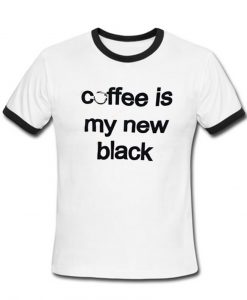 coffee is my new black ringer shirt