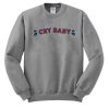 cry baby sweatshirt