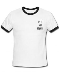 cute but psycho ringer shirt