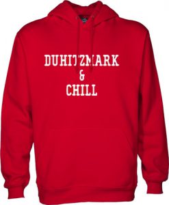 duhitzmark & chill hoodie