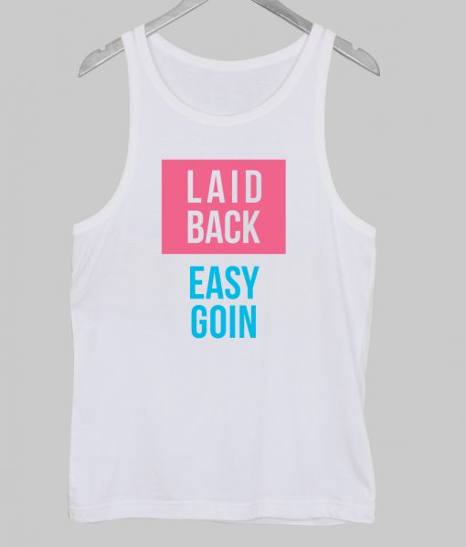 easy goin tank top