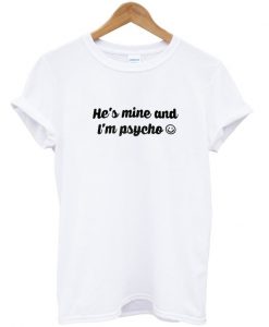 he's mine and tshirt