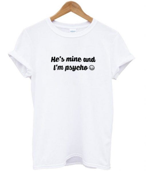 he's mine and tshirt