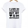 i live in colorado shirt