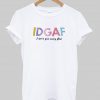 idgaf tshirt