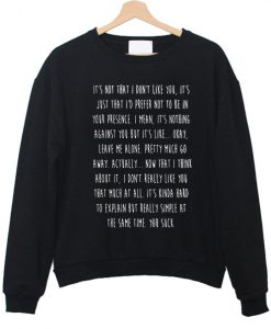 it's not that i don't like sweatshirt,