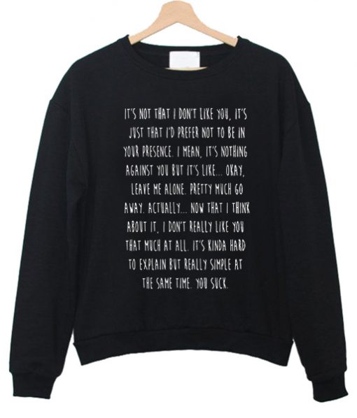 it's not that i don't like sweatshirt,