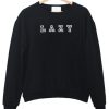 lazy sweatshirt