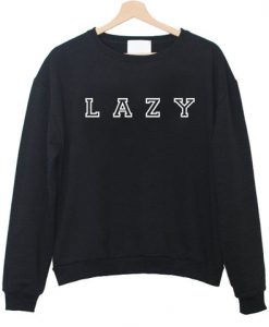 lazy sweatshirt