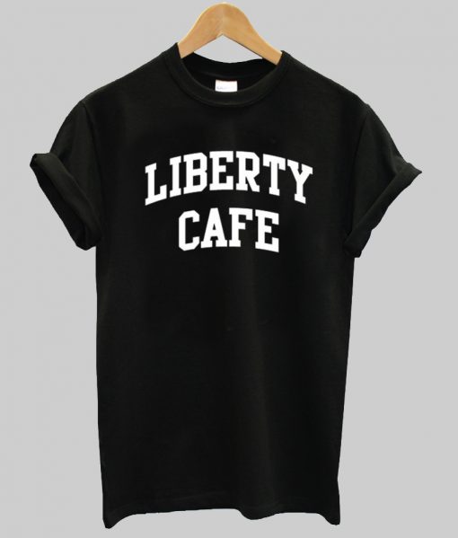 liberty cafe t shirt