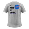 nasa i need my space shirt back