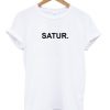 satur shirt saturday shirt