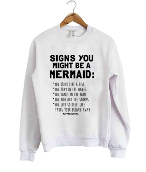 signs you might be a mermaid sweatshirt