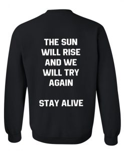 the sun will rise and we will try again sweatshirt back