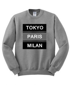 tokyo paris milan sweatshirt