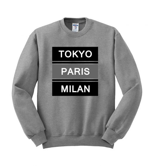 tokyo paris milan sweatshirt