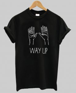 way up t shirt