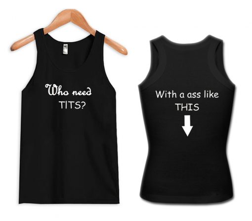 who need tits tanktop twoside