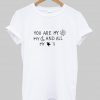 you are my sun my moon and all my stars T Shirt