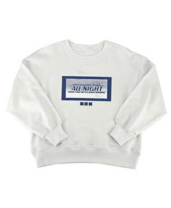 All Night Sweatshirt