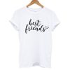 Best Friends T shirt