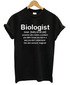 Biologist Definition T shirt