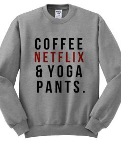 Coffee Netflix & Yoga Pants