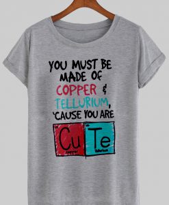 Cute Copper Tellurium T Shirt