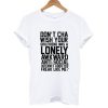 Don't Cha Wish Your Girlfriend T shirt