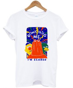 Don't Hug Me I'm Scared Tshirt