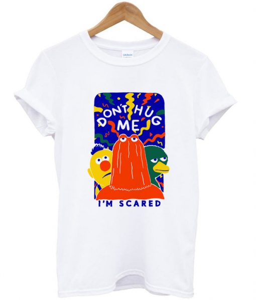 Don't Hug Me I'm Scared Tshirt