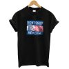 Dont Sniff Heroin T shirt