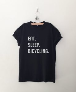 Eat Sleep Bicycling T Shirt