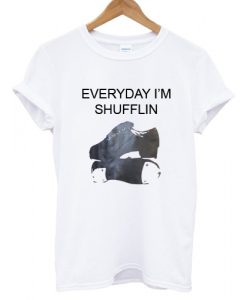 Everyday I'm Shufflin TAP