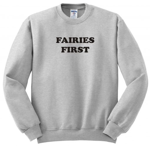 Fairies first Sweatshirt