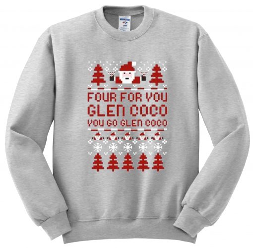 Four For You Glen Coco You Go Glen Coco Sweatshirt