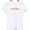 Friends T shirt